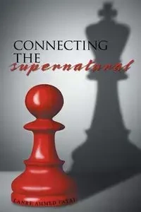 Connecting the Supernatural - Ahmed Fatai Lanre