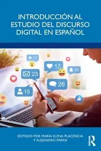 Introducción al estudio del discurso digital en español - Placencia María Elena