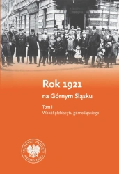 Pakiet: Rok 1921 na Górnym Śląsku T.1-2 - Sebastian Rosenbaum, Dawid Skrabania, Mirosław Wę