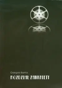 Rozdział zamknięty - Grzegorz Bartos