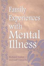 Family Experiences with Mental Illness - Richard C. Tessler