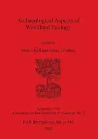 Archaeological Aspects of Woodland Ecology - Limbrey Susan