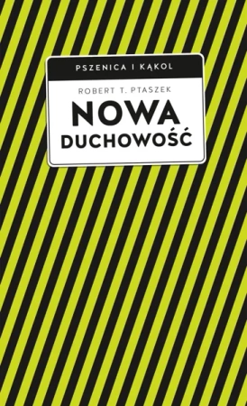 Nowa duchowość - Robert T. Ptaszek