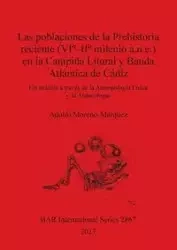 Las poblaciones de la Prehistoria reciente (VIº - IIº milenio a.n.e.) en la Campiña Litoral y Banda Atlántica de Cádiz - Adolfo Moreno-Márquez