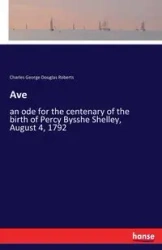 Ave - Charles George Douglas Roberts