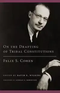 On the Drafting of Tribal Constitutions - Felix S. Cohen