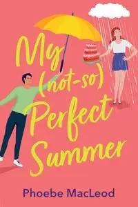 My Not So Perfect Summer - Phoebe MacLeod