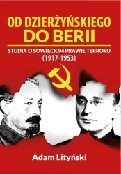eBook OD DZIERŻYŃSKIEGO DO BERII. STUDIA O SOWIECKIM PRAWIE TERRORU (1917‒1953) - Adam Lityński