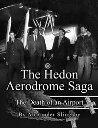 The Hedon Aerodrome Saga - Alexander Slingsby E