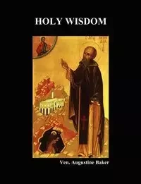 Holy Wisdom - Augustine Baker