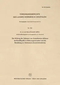 Die Wirkung Der Substanz Von Scenedesmus Obliquus ALS Eiweissquelle in Futterungsversuchen Und Die Beziehung Zur Aminosaure-Zusammensetzung - Meffert Maria-Elisabeth