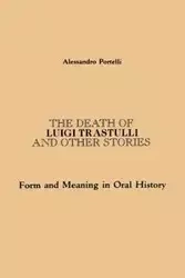 The Death of Luigi Trastulli and Other Stories - Portelli Alessandro