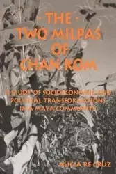 The Two Milpas of Chan Kom - Cruz Alicia Re