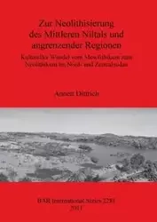 Zur Neolithisierung des Mittleren Niltals und angrenzender Regionen - Annett Dittrich