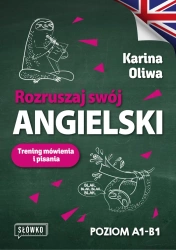 Rozruszaj swój angielski. Trening mówienia... - Karina Oliwa
