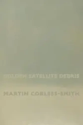 Golden Satellite Debris - Martin Corless-Smith