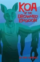 Koa of the Drowned Kingdom - Ryan Campbell