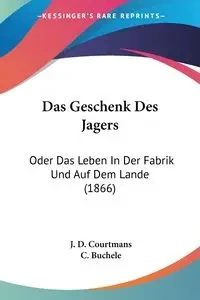 Das Geschenk Des Jagers - Courtmans J. D.