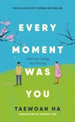 Every Moment Was You - Ha Taewoan