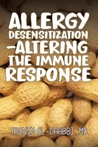 Allergy Desensitization-Altering the Immune Response - Al-Dhabbi MD Tasnim