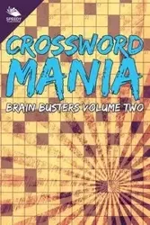 Crossword Mania - Brain Busters Volume Two - Speedy Publishing LLC