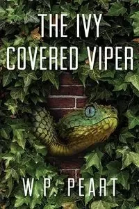 The Ivy Covered Viper - Peart W. P.