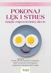 Pokonaj lęk i stres dzięki odpowiedniej diecie - Liana Werner-Gray