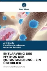 ENTLARVUNG DES MYTHOS DER METASTASIERUNG - EIN ÜBERBLICK - Simila Ani