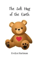 The Soft Hug of the Earth - Hartman