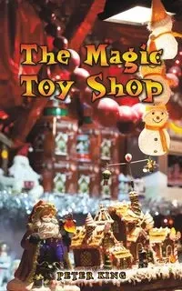 The Magic Toy Shop - Peter King