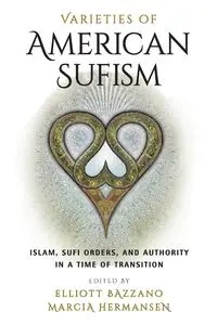 Varieties of American Sufism - Bazzano Elliott