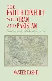 The Baloch Conflict with Iran and Pakistan - Dashti Naseer