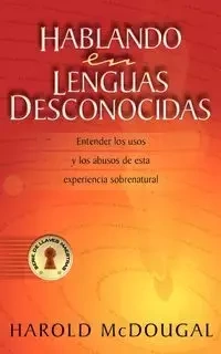 Hablando en lenguas desconocidas - Harold McDougal B