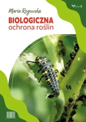 Biologiczna ochrona roślin - Maria Rogowska