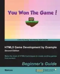 HTML5 Game Development by Example Beginner's Guide Second Edition - Thomas Mak