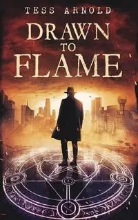 Drawn to Flame - R. Arnold Tess
