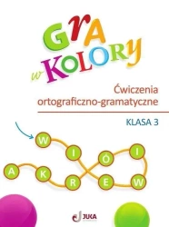 Gra w kolory SP 3 Ćwiczenia ortograficzno-gramat. - Aleksandra Kozyra, Anna Soból