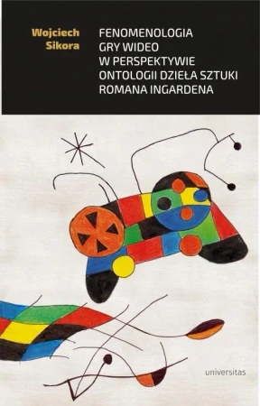 Fenomenologia gry wideo w perspektywie ontologii.. - Wojciech Sikora