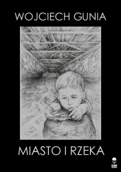 eBook Miasto i rzeka - Wojciech Gunia epub mobi