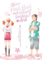 Anohana. Kwiat, który widzieliśmy tamtego dnia. Tom 3 - Chou Heiwa Busters