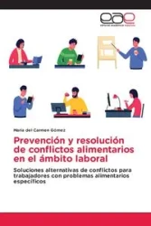 Prevención y resolución de conflictos alimentarios en el ámbito laboral - Maria del Carmen Gómez