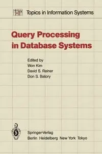Query Processing in Database Systems - Kim W.
