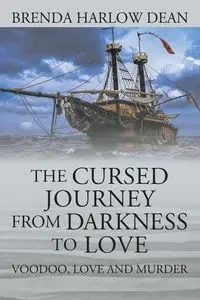The Cursed Journey from Darkness to Love - Dean Brenda Harlow