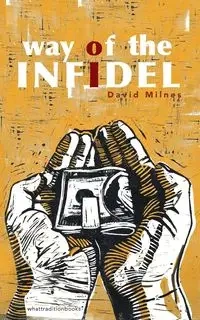 Way of the Infidel - David Milnes Hartley