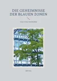 Die Geheimnisse der Blauen Zonen - Sinn Elfi