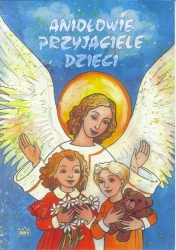Aniołowie przyjaciele dzieci - praca zbiorowa
