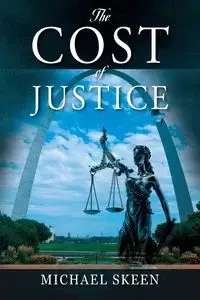 The Cost of Justice - Michael Skeen