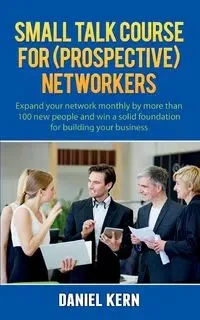 Small talk course for (prospective) networkers - Daniel Kern
