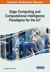 Edge Computing and Computational Intelligence Paradigms for the IoT - Nagarajan G.