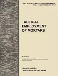 Tactical Employment of Mortars - U.S. Army Training and Doctrine Command